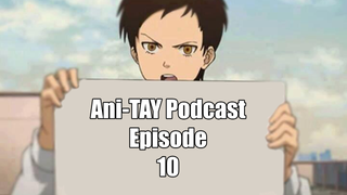 Ani-TAY Podcast, Season 1, Episode 10 : From Ani-TAY with Love